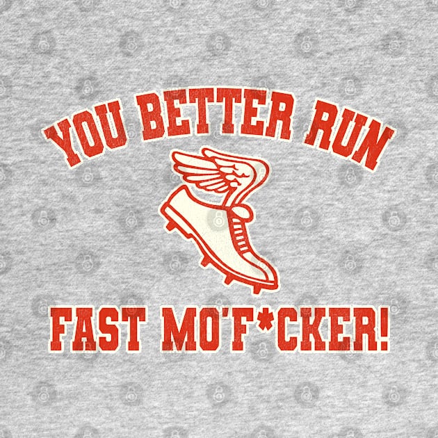 You Better Run Fast Mo'F*cker! Runner Joke by darklordpug